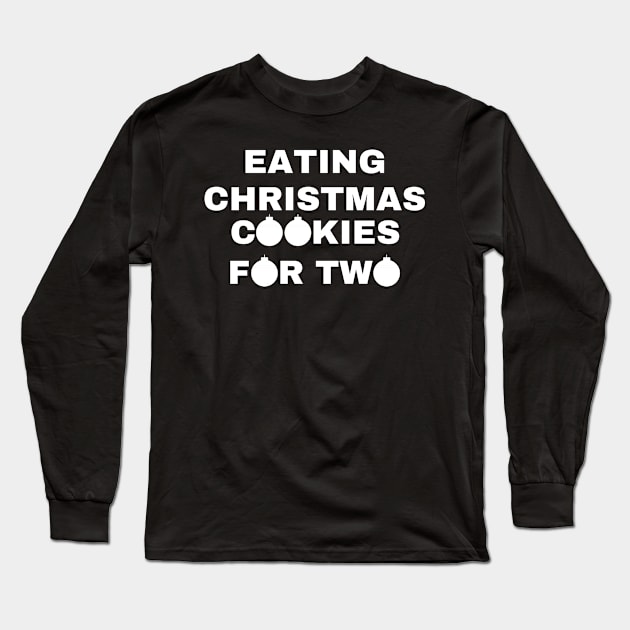 Eating Christmas Cookies For Two Long Sleeve T-Shirt by Designed By Poetry